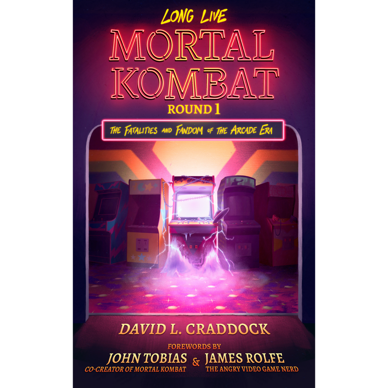 Long Live Mortal Kombat: Round 1: The Fatalities and Fandom of the Arcade  Era
